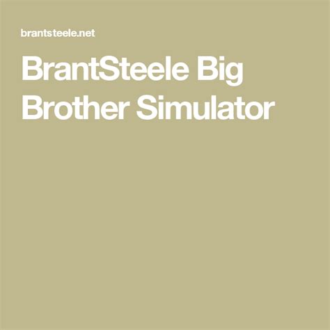 BrantSteele Big Brother Simulator